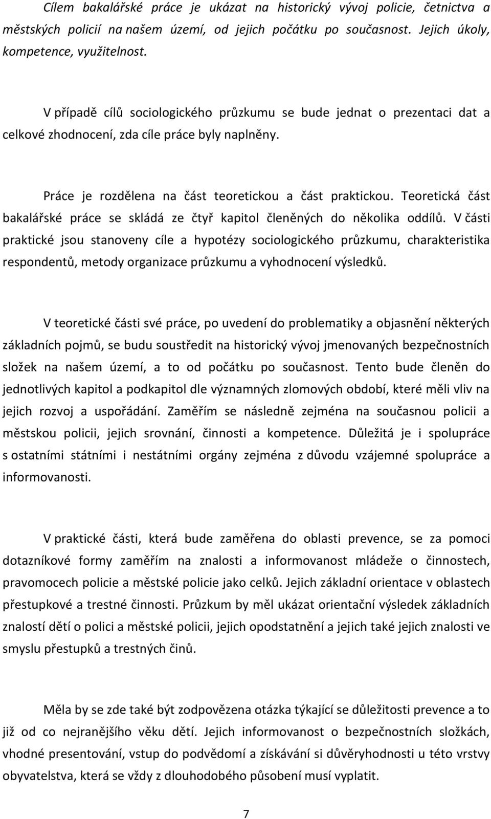 Teoretická část bakalářské práce se skládá ze čtyř kapitol členěných do několika oddílů.