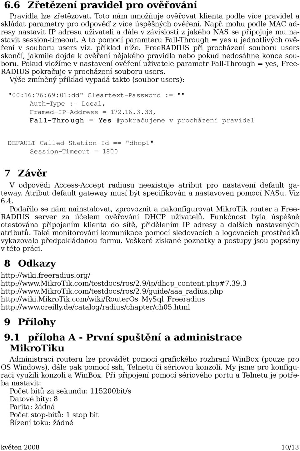 A to pomocí paramteru Fall-Through = yes u jednotlivých ověření v souboru users viz. příklad níže.