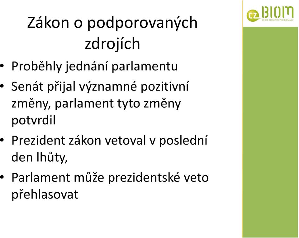 parlament tyto změny potvrdil Prezident zákon vetoval