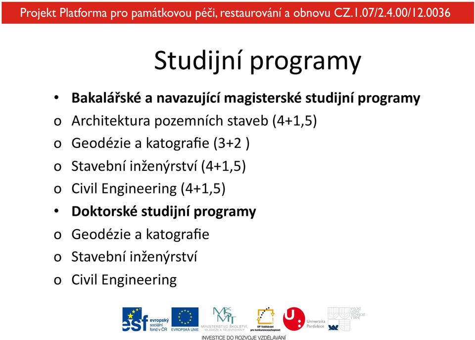 Stavební inženýrství (4+1,5) o Civil Engineering (4+1,5) Doktorské