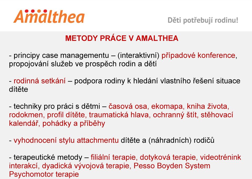 profil dítěte, traumatická hlava, ochranný štít, stěhovací kalendář, pohádky a příběhy - vyhodnocení stylu attachmentu dítěte a (náhradních)