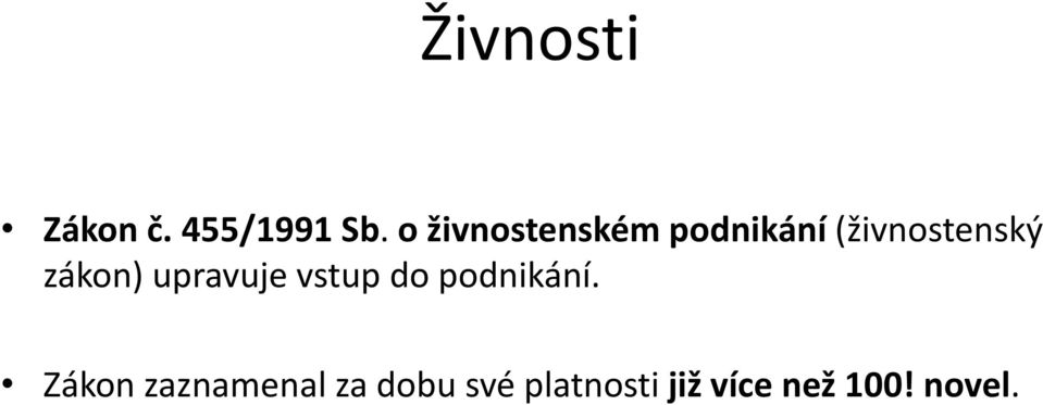 zákon) upravuje vstup do podnikání.