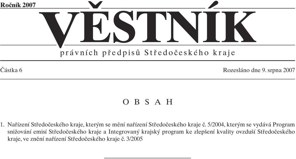 Nafiízení Stfiedoãeského kraje, kter m se mûní nafiízení Stfiedoãeského kraje ã.