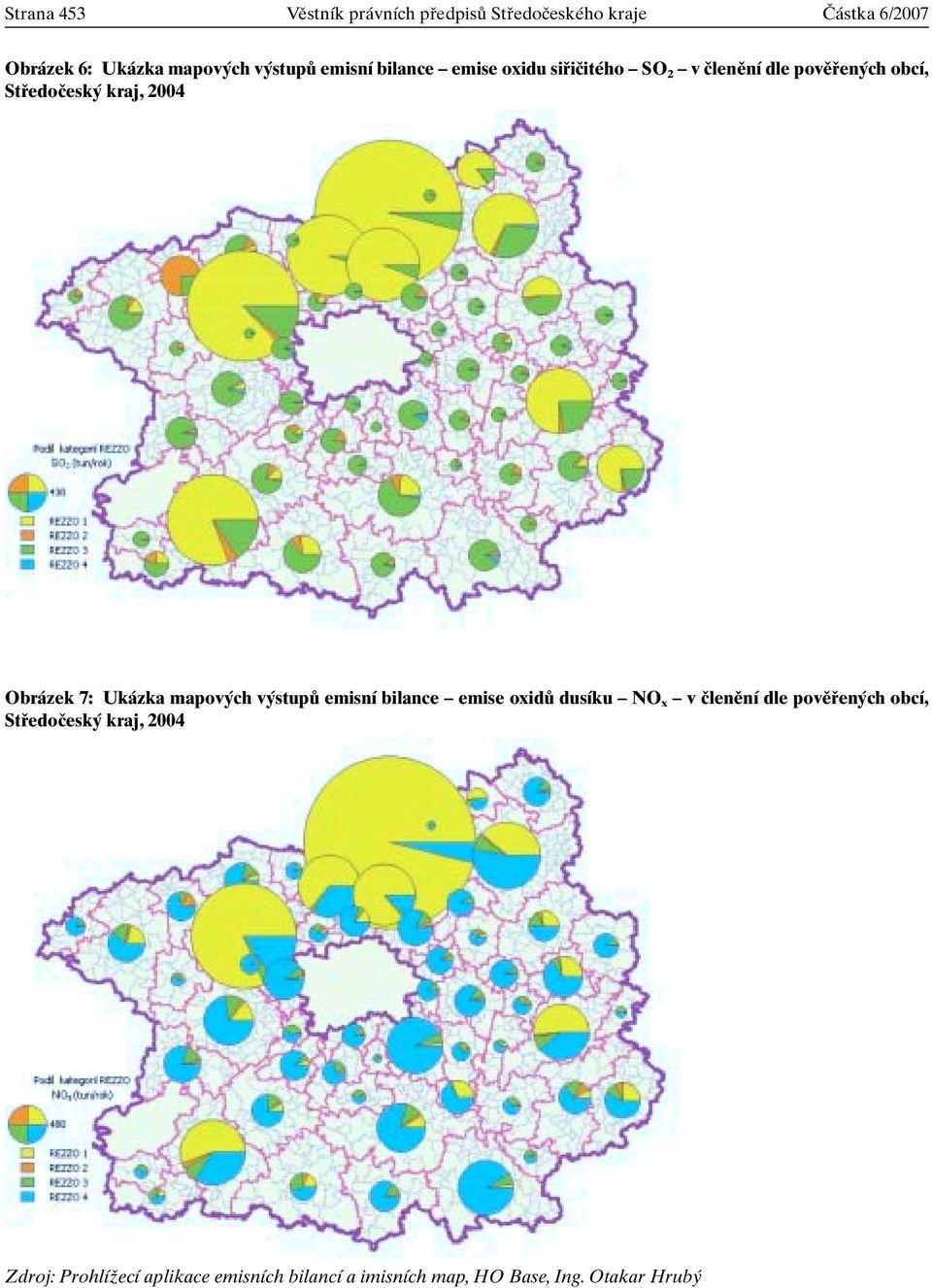 Obrázek 7: Ukázka mapov ch v stupû emisní bilance emise oxidû dusíku NO x v ãlenûní dle povûfien ch obcí,