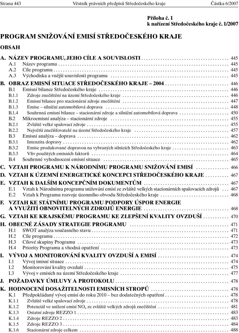 ......................................................................... 445 A.3 V chodiska a vnûj í souvislosti programu.................................................. 445 B.