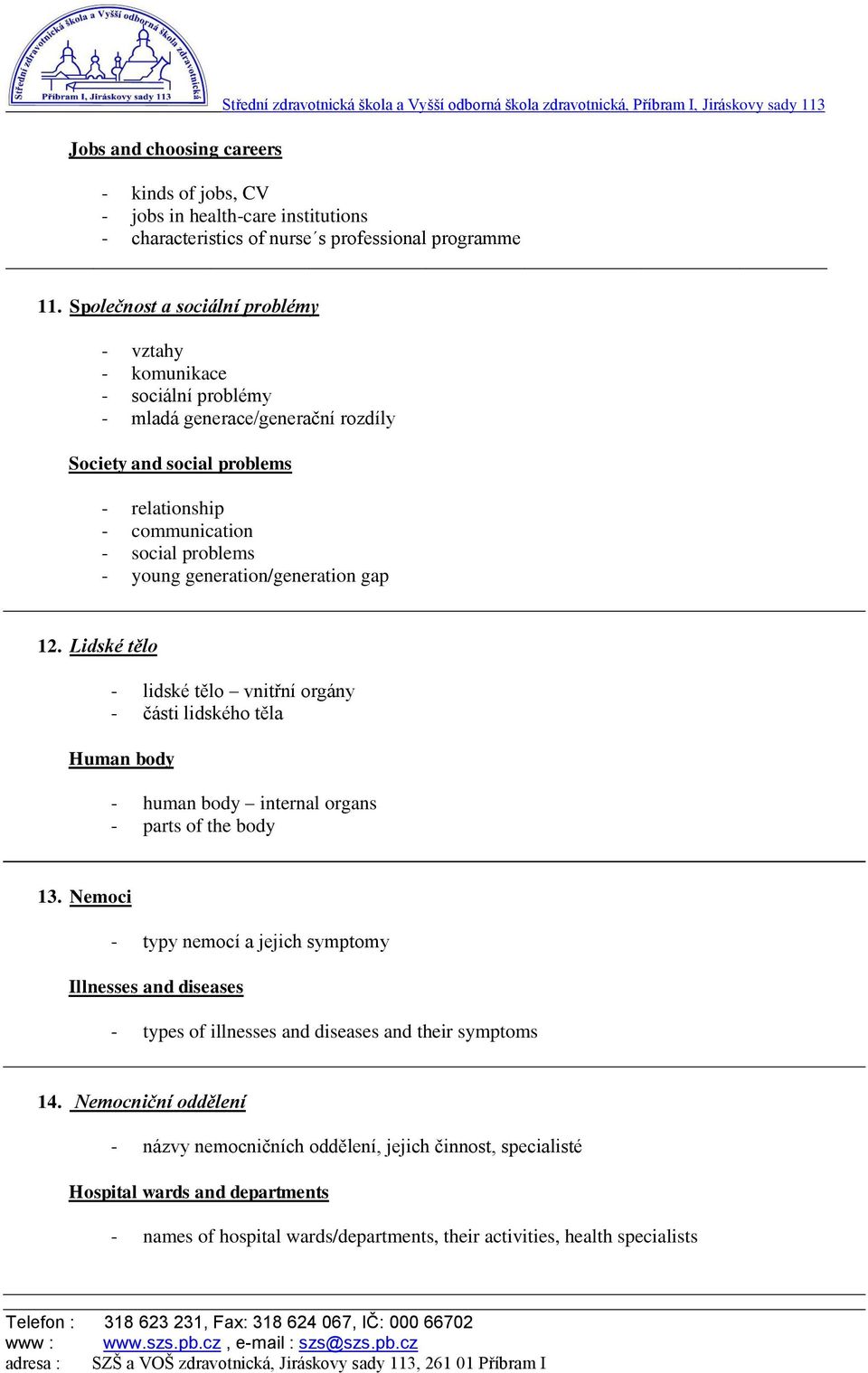 Společnost a sociální problémy - vztahy - komunikace - sociální problémy - mladá generace/generační rozdíly Society and social problems - relationship - communication - social problems - young