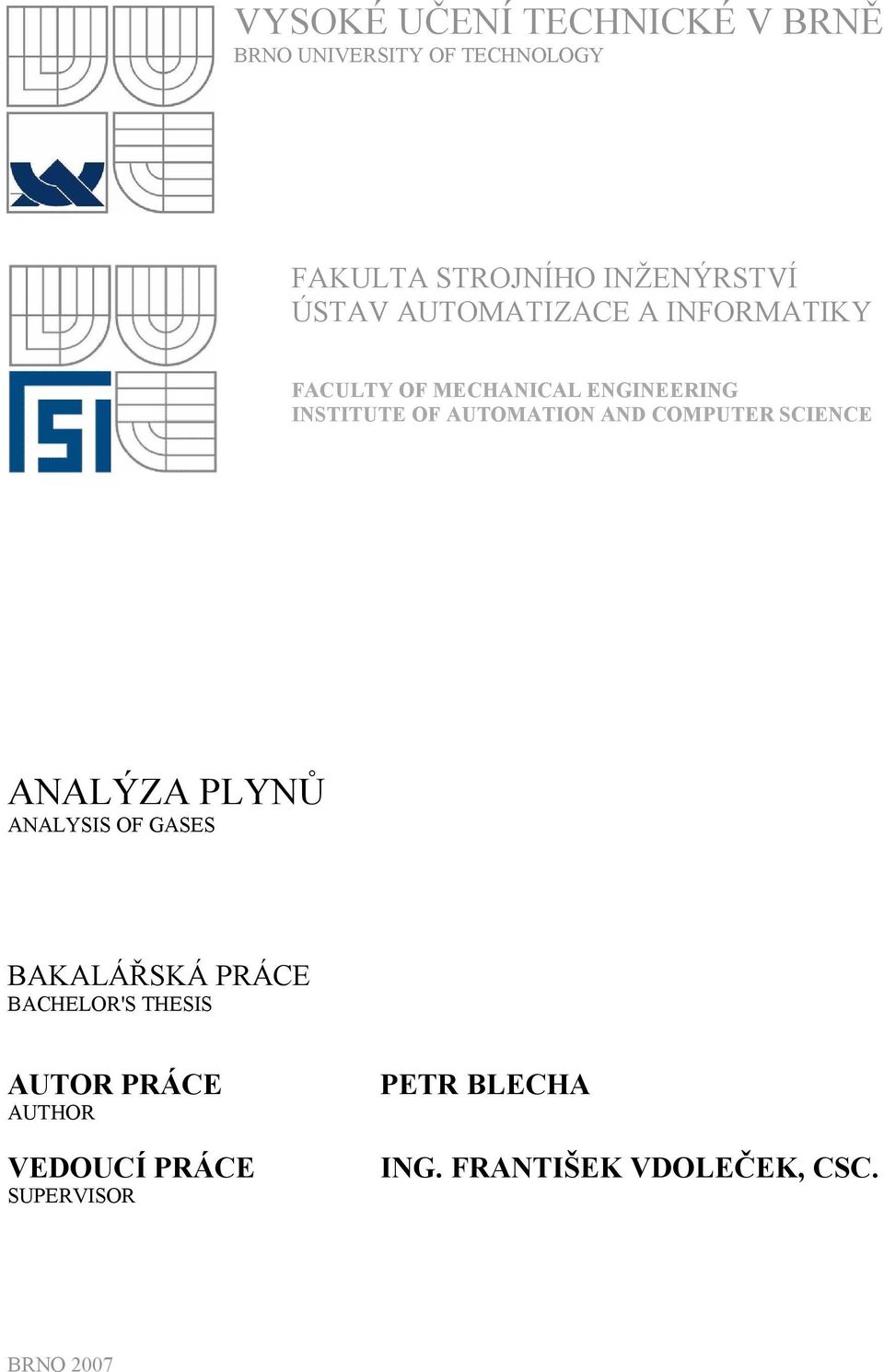 AND COMPUTER SCIENCE ANALÝZA PLYN ANALYSIS OF GASES BAKALÁ SKÁ PRÁCE BACHELOR'S THESIS