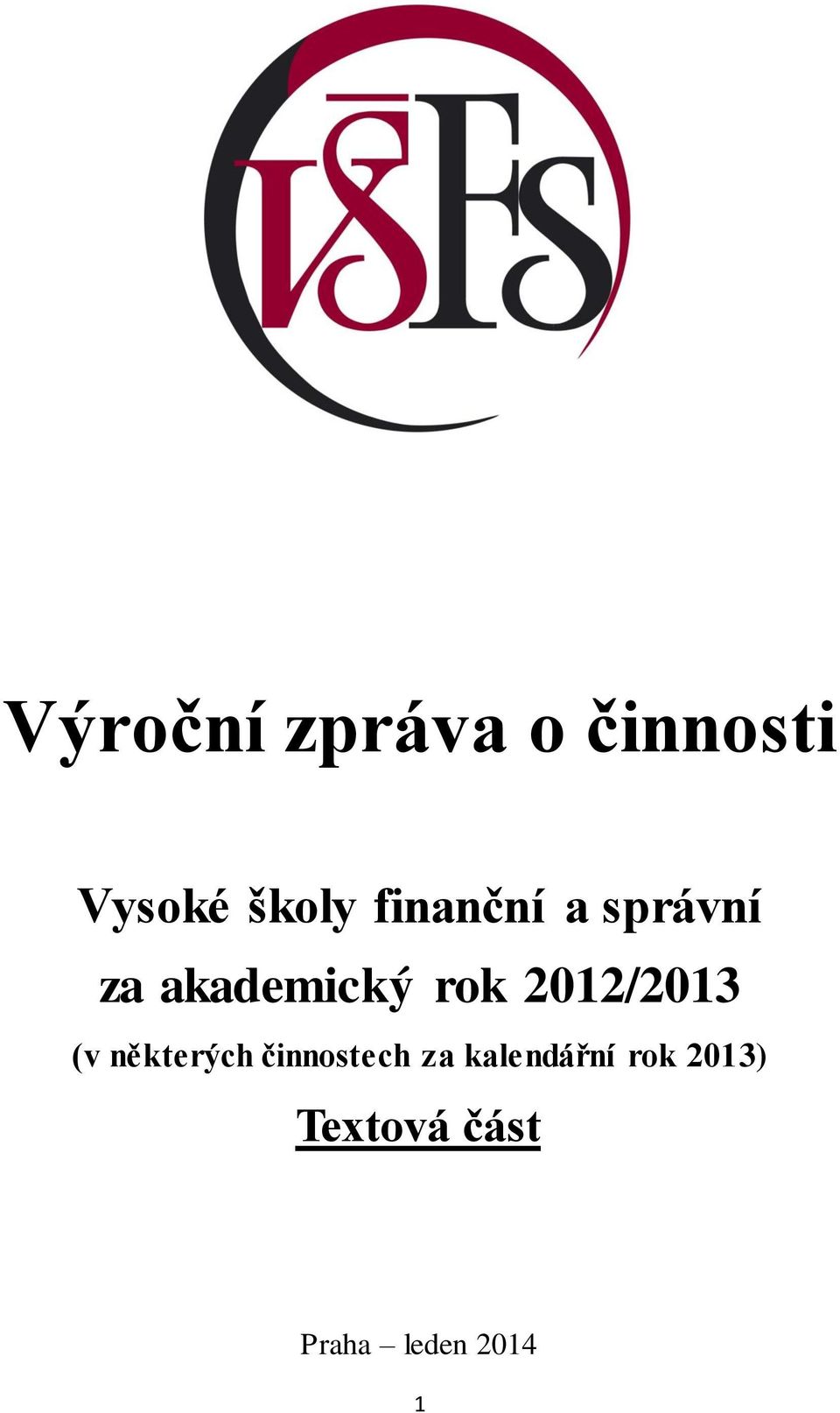 2012/2013 (v některých činnostech za