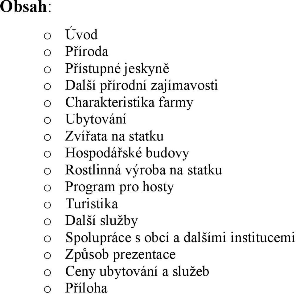 Rostlinná výroba na statku o Program pro hosty o Turistika o Další služby o