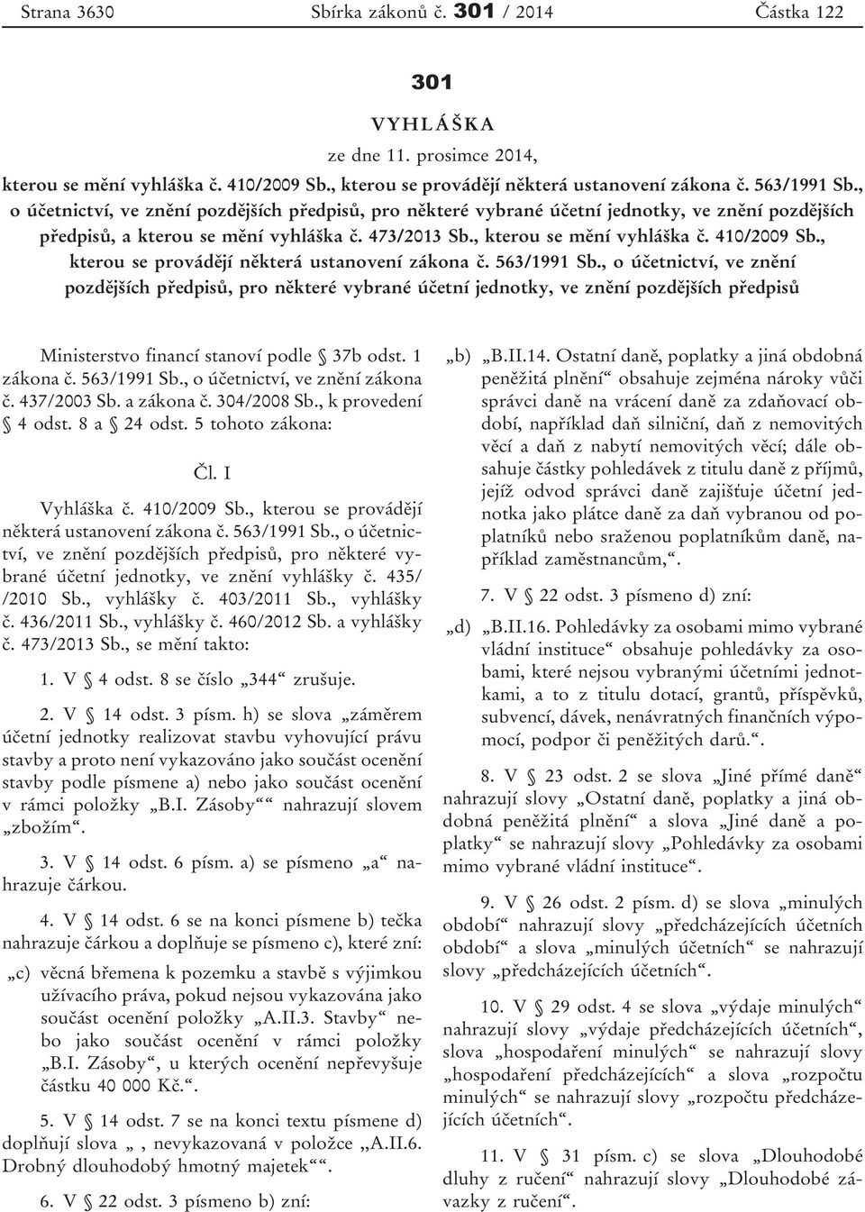 , kterou se provádějí některá ustanovení zákona č. 563/1991 Sb.