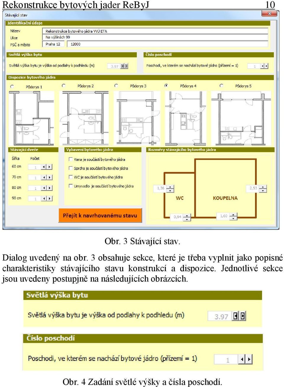 3 obsahuje sekce, které je třeba vyplnit jako popisné charakteristiky