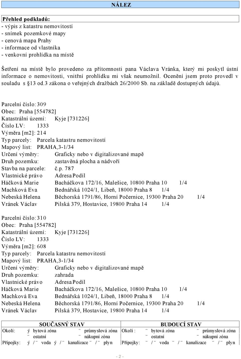 3 zákona o veřejných dražbách 26/2000 Sb. na základě dostupných údajů.