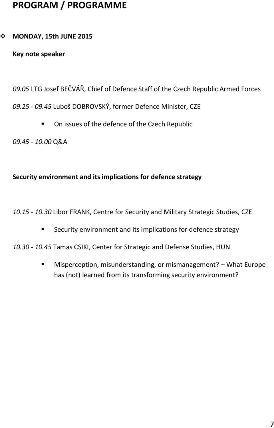 00 Q&A Security environment and its implications for defence strategy 10.15-10.