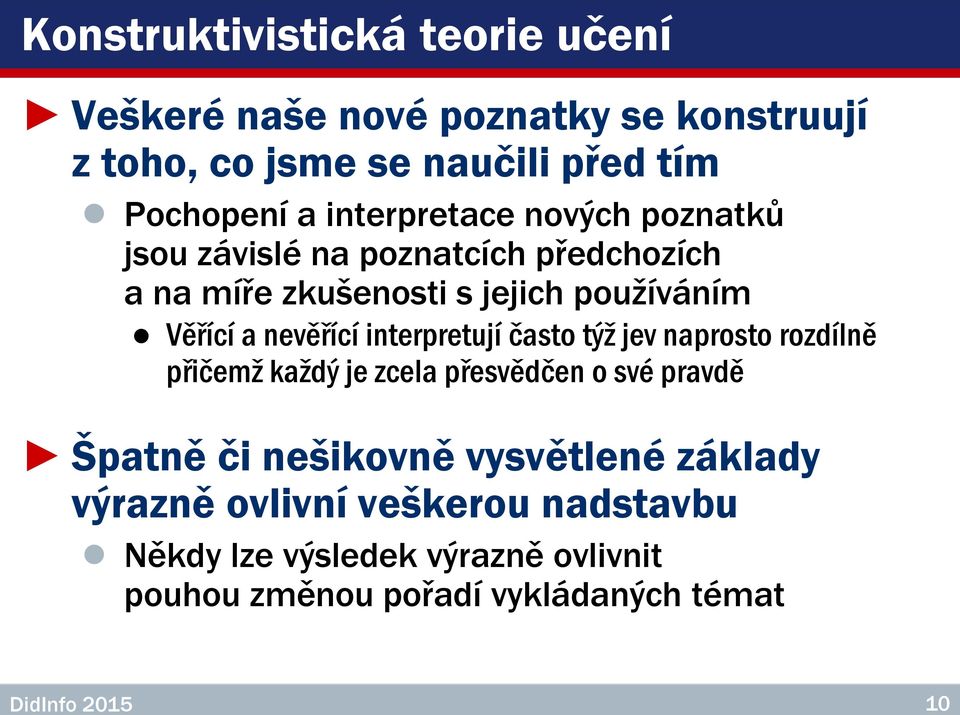 nevěřící interpretují často týž jev naprosto rozdílně přičemž každý je zcela přesvědčen o své pravdě Špatně či nešikovně