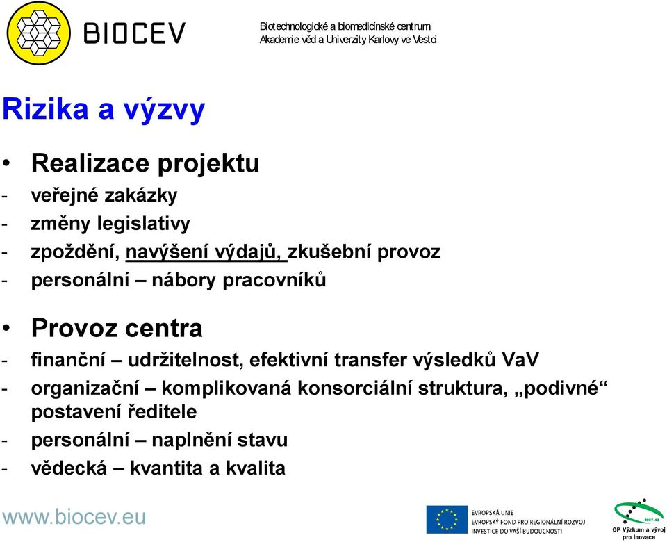 udržitelnost, efektivní transfer výsledků VaV - organizační komplikovaná konsorciální