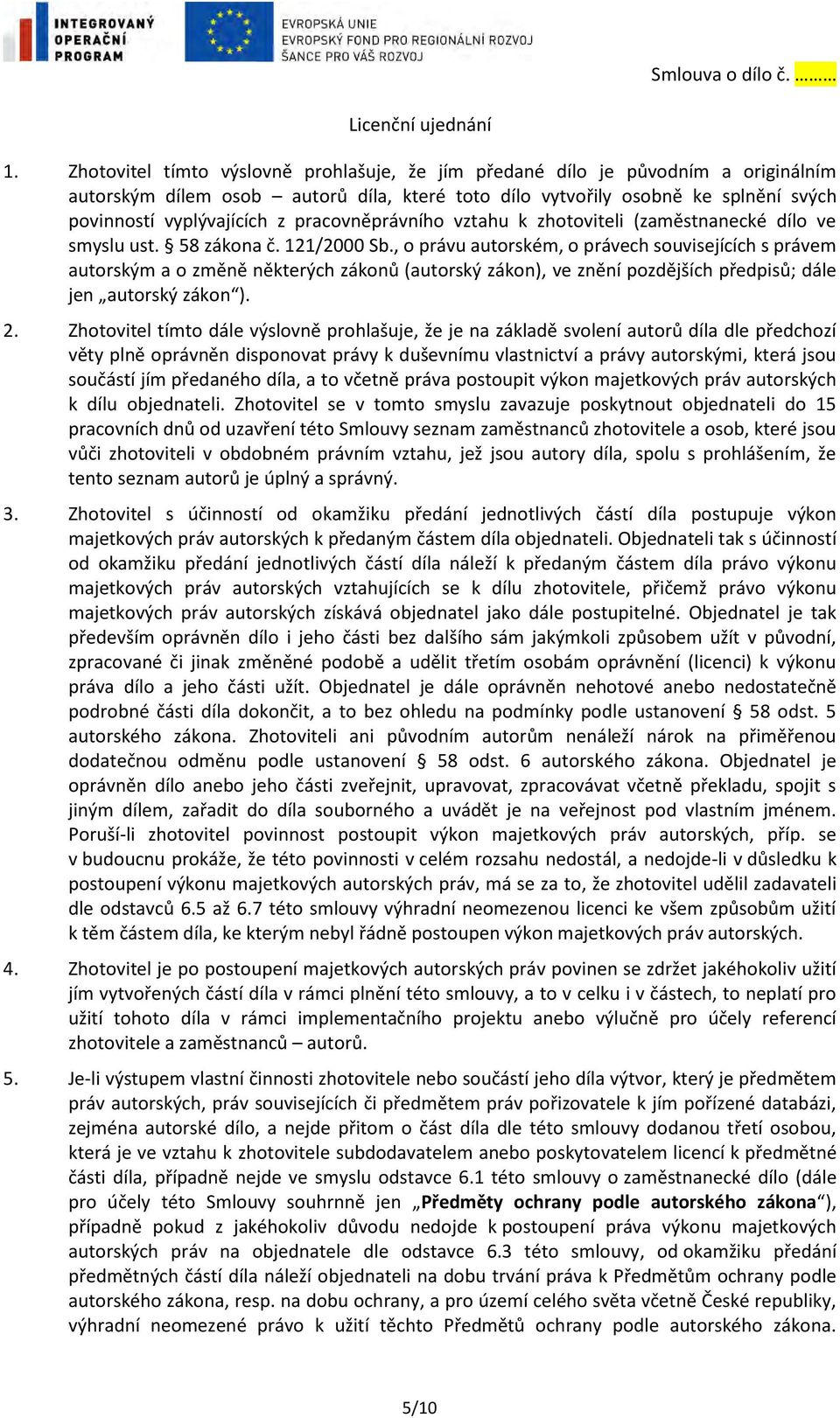 pracovněprávního vztahu k zhotoviteli (zaměstnanecké dílo ve smyslu ust. 58 zákona č. 121/2000 Sb.