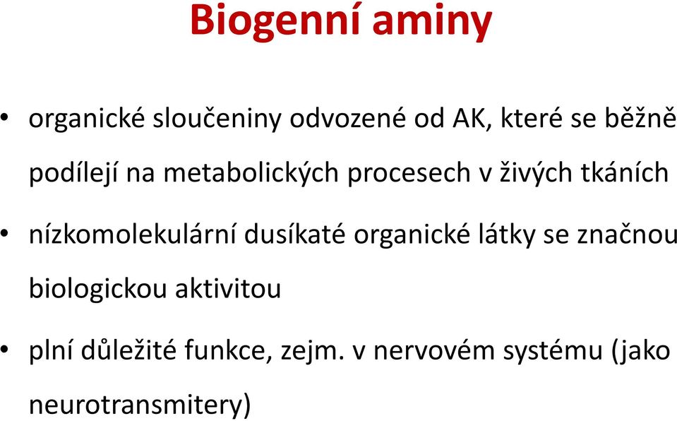 nízkomolekulární dusíkaté organické látky se značnou biologickou