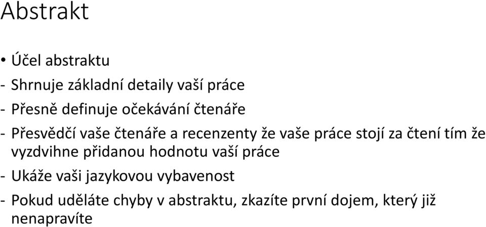 čtení tím že vyzdvihne přidanou hodnotu vaší práce - Ukáže vaši jazykovou