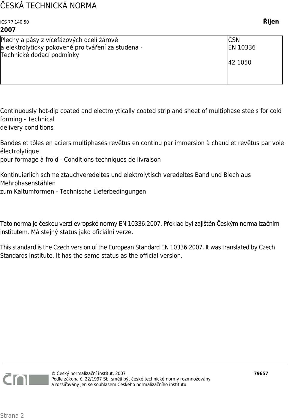 electrolytically coated strip and sheet of multiphase steels for cold forming - Technical delivery conditions Bandes et tôles en aciers multiphasés revêtus en continu par immersion à chaud et revêtus