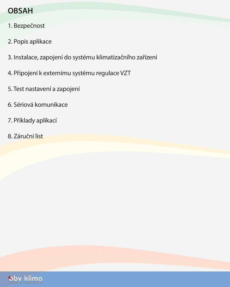 Připojení k externímu systému regulace VZT 5.