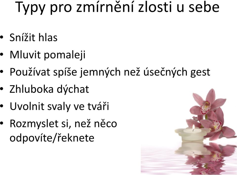 úsečných gest Zhluboka dýchat Uvolnit svaly