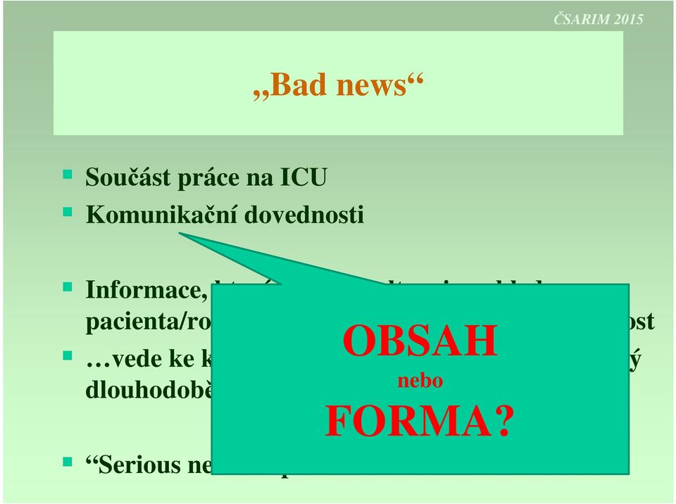 jeho budoucnost OBSAH vede ke kognitivnímu, emočnímu deficitu,