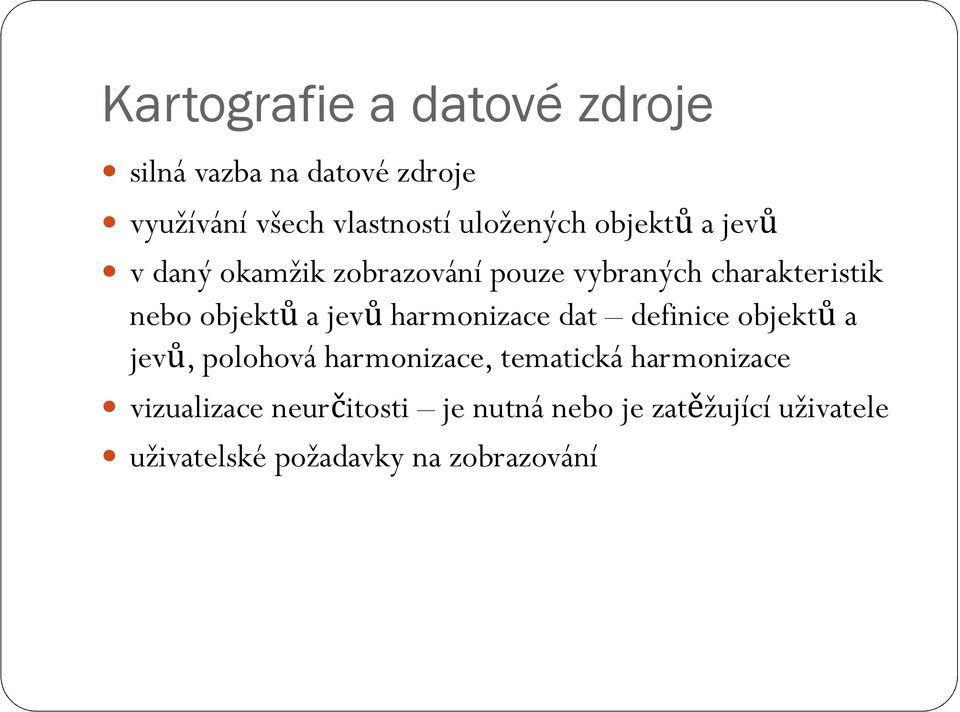 objektů a jevů harmonizace dat definice objektů a jevů, polohová harmonizace, tematická