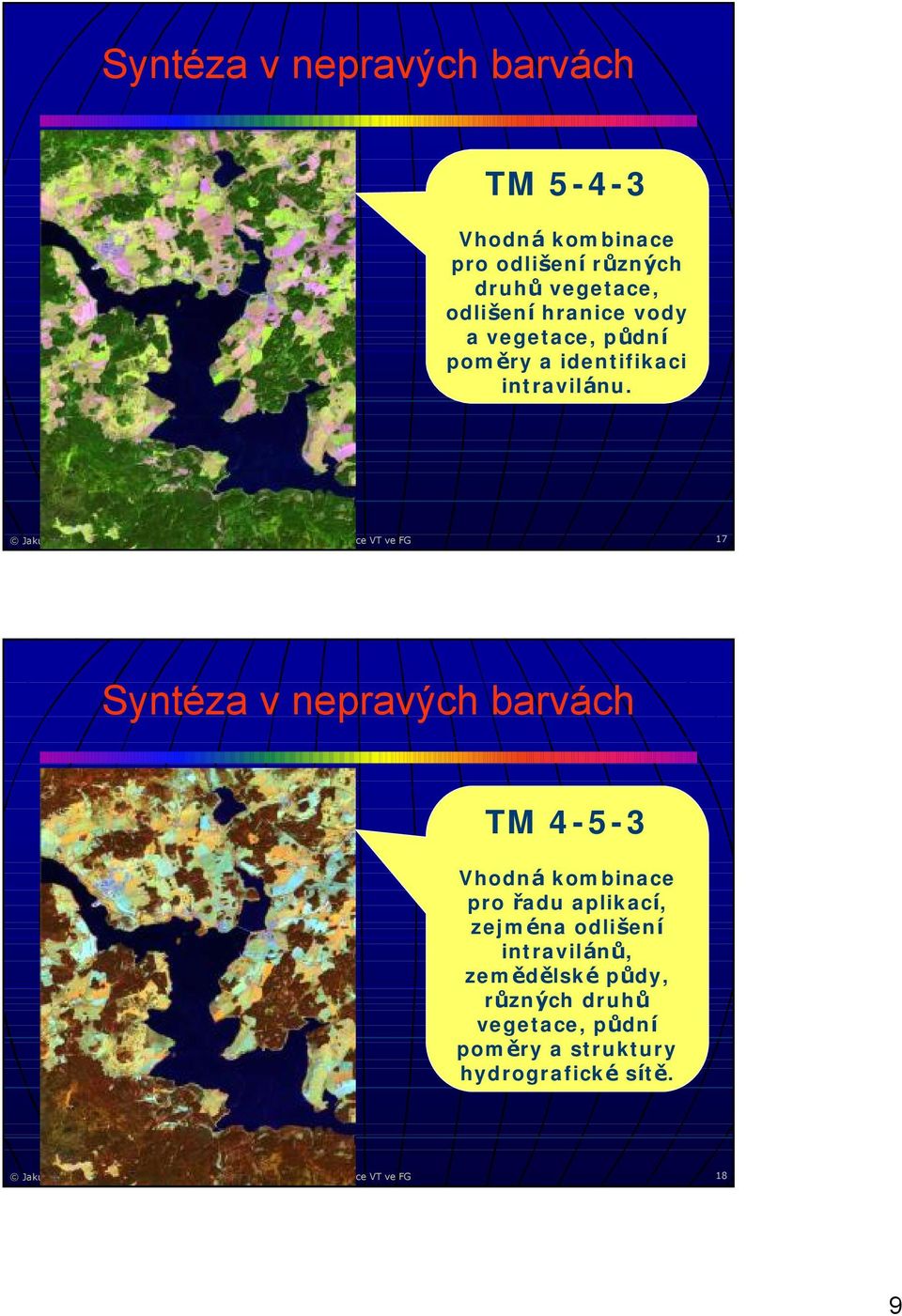 Jakub Langhammer, 00 Aplikace VT ve FG 7 Synté za v nepravých barvách TM -5- Vhodná kombinace pro řadu