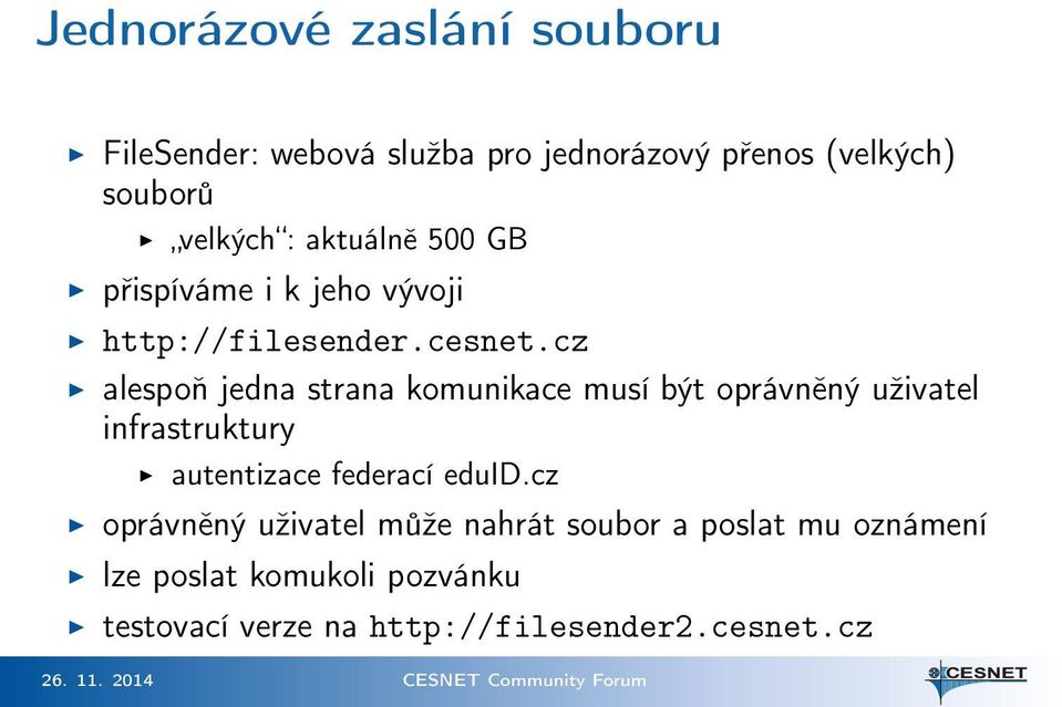 cz alespoň jedna strana komunikace musí být oprávněný uživatel infrastruktury autentizace federací