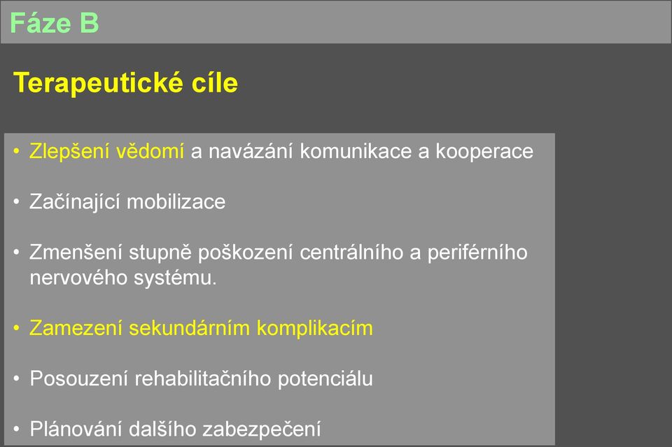 centrálního a periférního nervového systému.