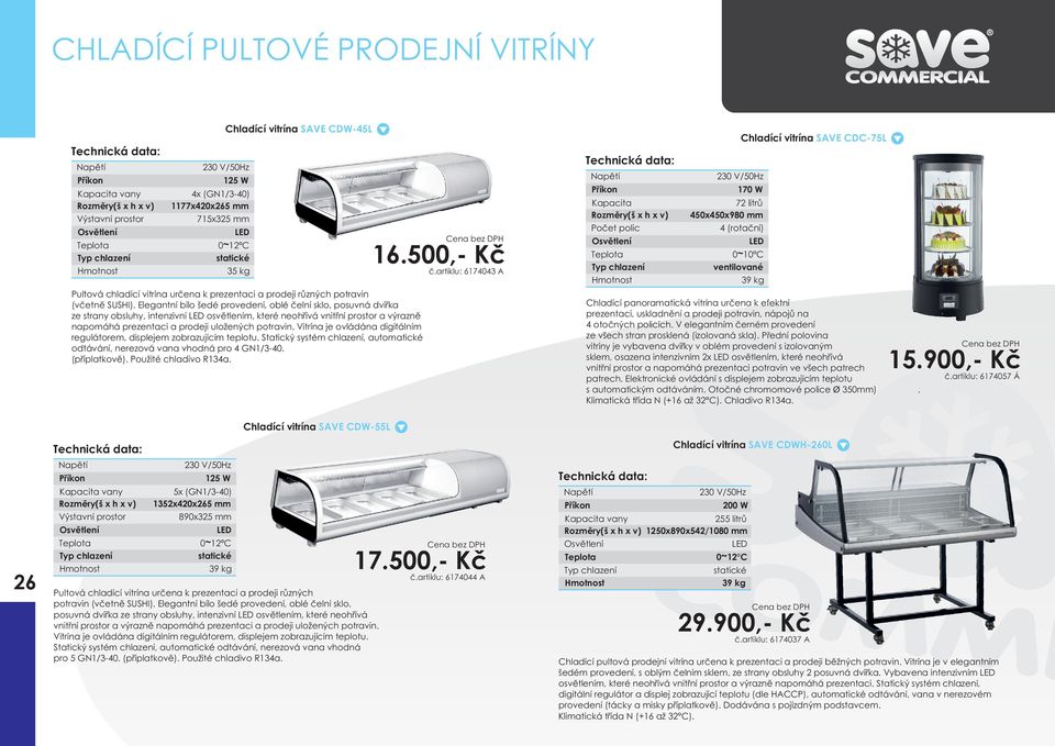 Elegantní bílo šedé provedení, oblé èelní sklo, posuvná dvíøka ze strany obsluhy, intenzivní LED osvìtlením, které neohøívá vnitøní prostor a výraznì napomáhá prezentaci a prodeji uložených potravin.