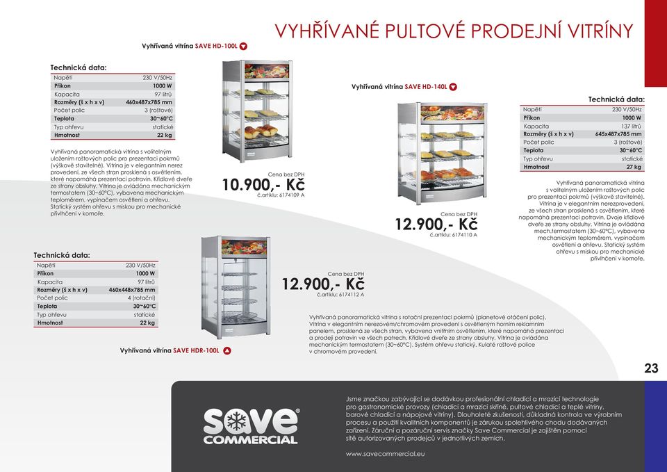 Vitrína je v elegantním nerez provedení, ze všech stran prosklená s osvìtlením, které napomáhá prezentaci potravin. Køídlové dveøe ze strany obsluhy.