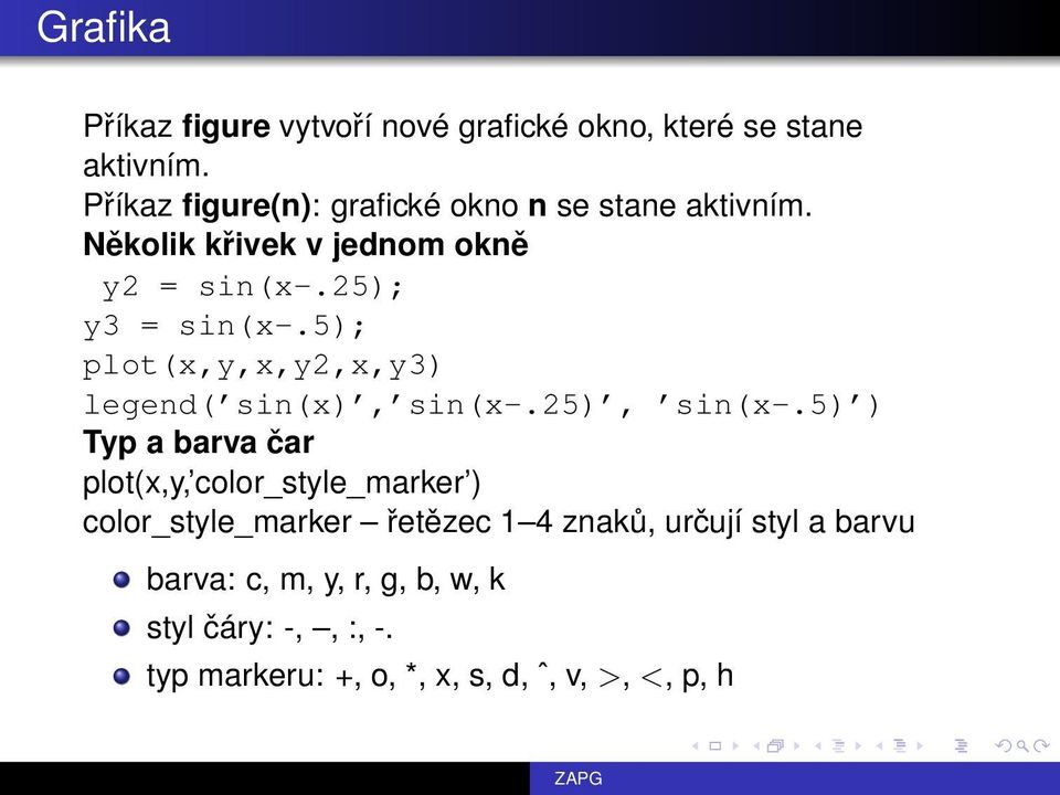 5); plot(x,y,x,y2,x,y3) legend( sin(x), sin(x-.25), sin(x-.