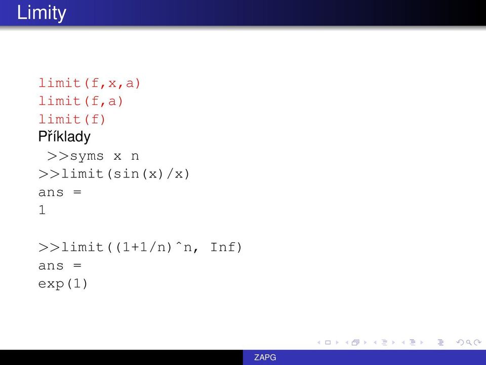 >>limit(sin(x)/x) ans = 1