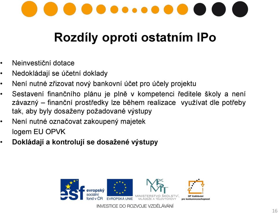 závazný finanční prostředky lze během realizace vyuţívat dle potřeby tak, aby byly dosaţeny poţadované