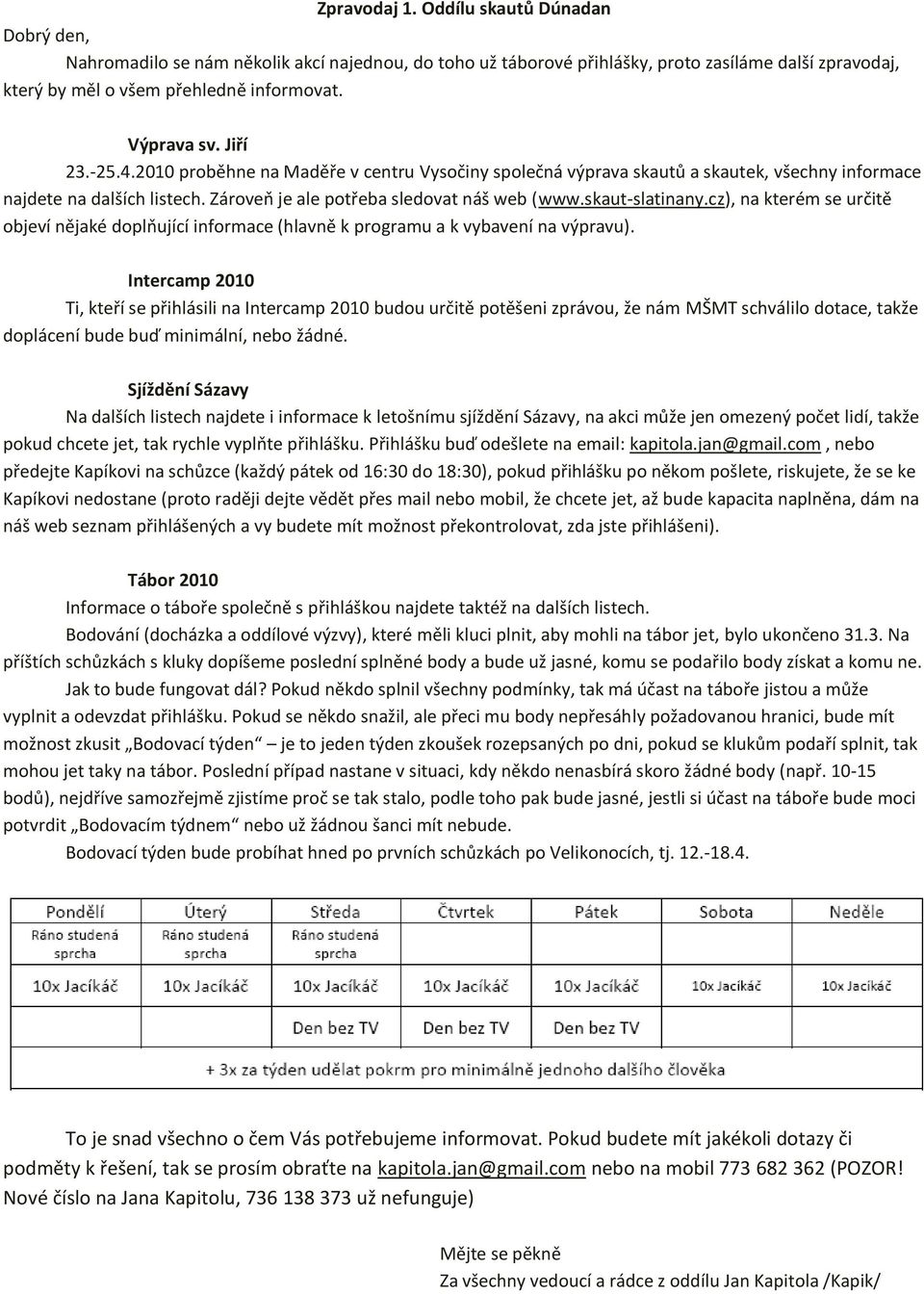 skaut-slatinany.cz), na kterém se určitě objeví nějaké doplňující informace (hlavně k programu a k vybavení na výpravu).