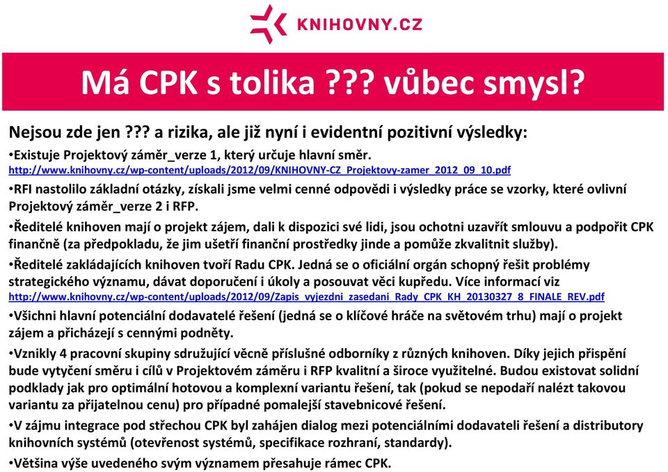 pdf RFI nastolilo základní otázky, získali jsme velmi cenné odpovědi i výsledky práce se vzorky, které ovlivní Projektový záměr_verze 2 i RFP.