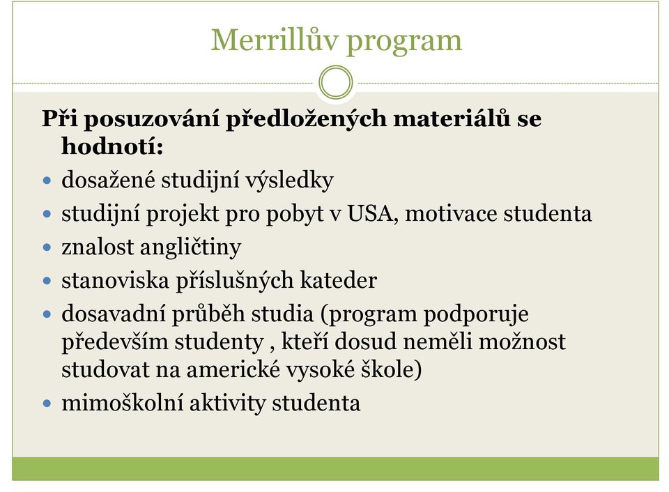 stanoviska příslušných kateder dosavadní průběh studia (program podporuje především
