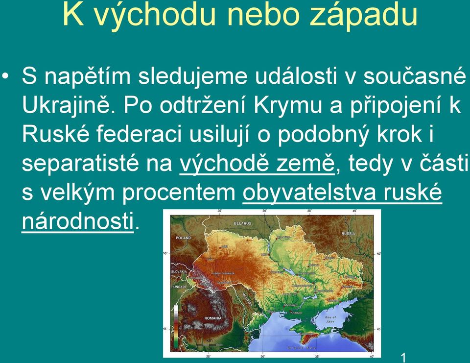 Po odtržení Krymu a připojení k Ruské federaci usilují o