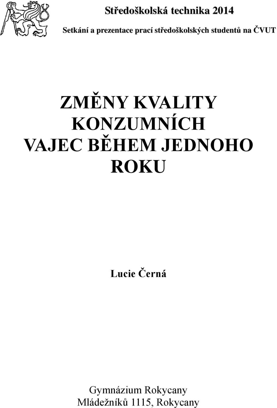 ČVUT ZMĚNY KVALITY KONZUMNÍCH VAJEC BĚHEM