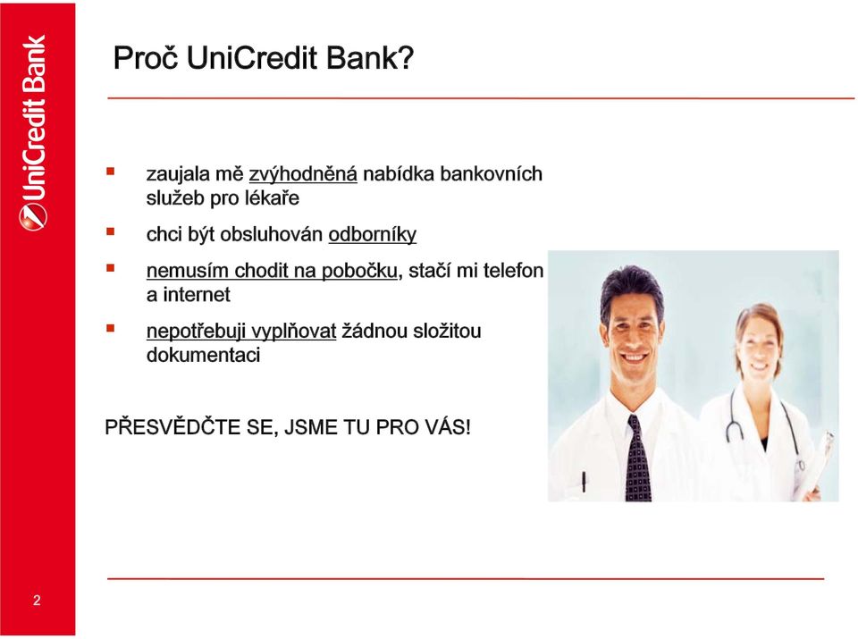 chci být obsluhován odborníky nemusím chodit na pobočku,