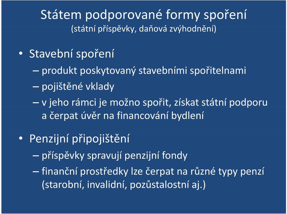 státní podporu p a čerpat úvěr na financování bydlení Penzijní připojištění příspěvky p spravují