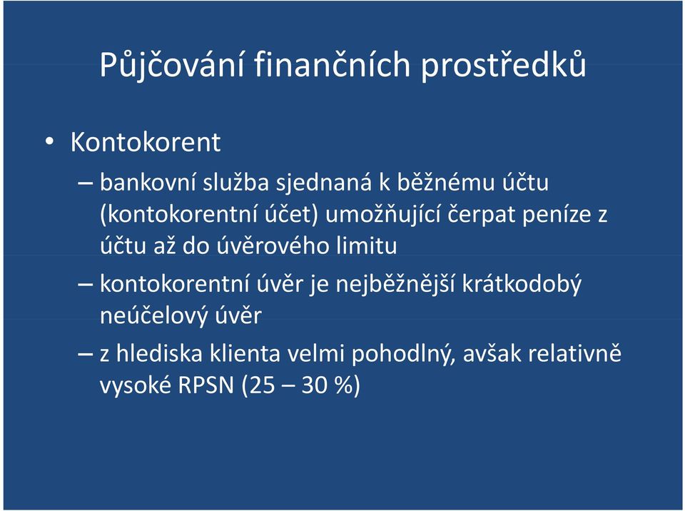úvěrového limitu kontokorentní úvěr je nejběžnější krátkodobý neúčelový