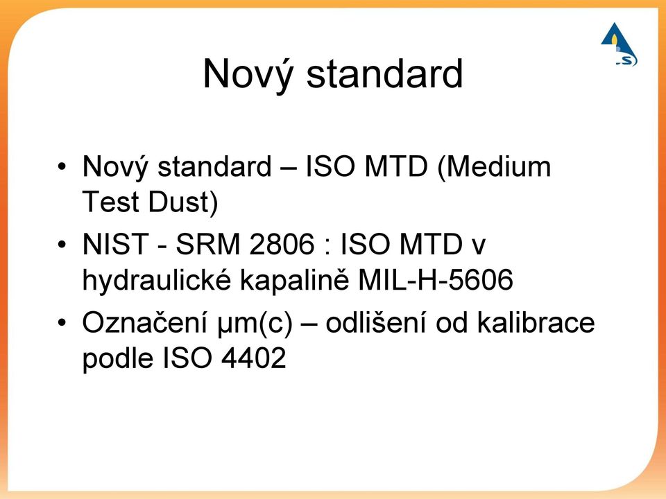 MTD v hydraulické kapalině MIL-H-5606