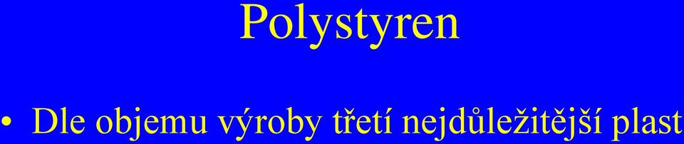 výroby třetí