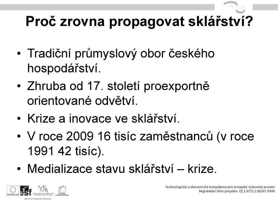 století proexportně orientované odvětví.