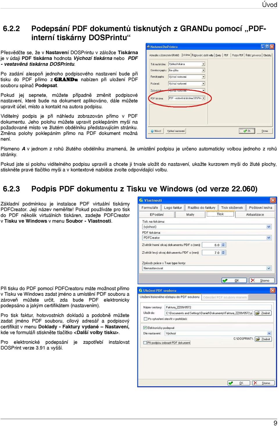 - vestavěná tiskárna DOSPrintu. Po zadání alespoň jednoho podpisového nastavení bude při tisku do PDF přímo z GRANDu nabízen při uložení PDF souboru spínač Podepsat.
