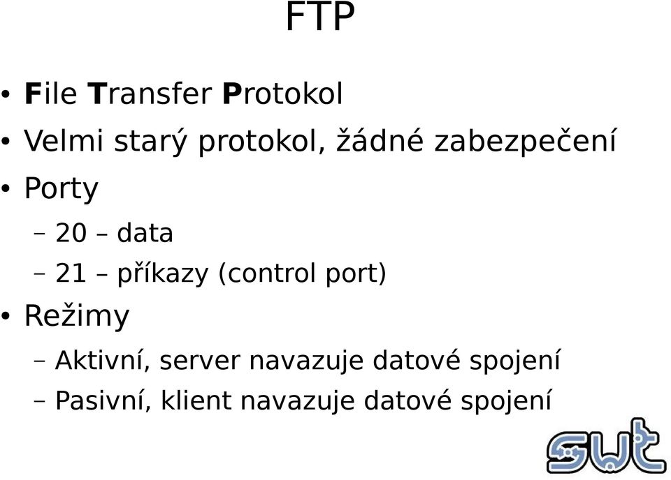 (control port) Režimy Aktivní, server navazuje