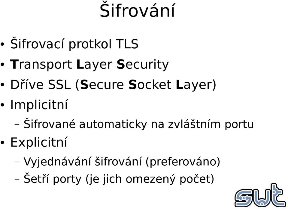 Šifrované automaticky na zvláštním portu Explicitní