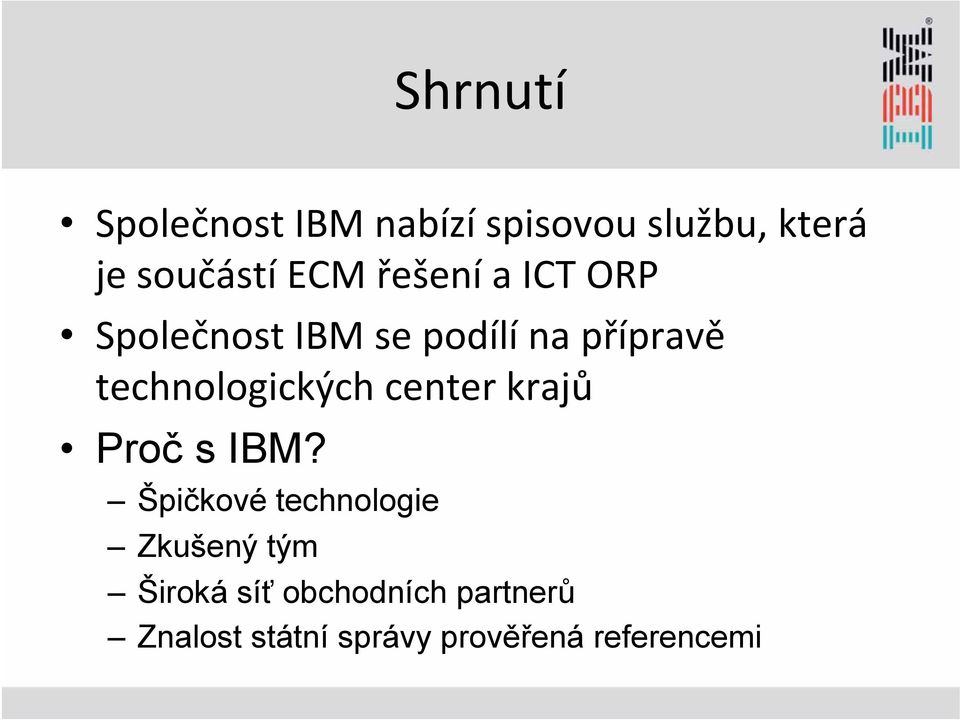 technologických center krajů Proč s IBM?